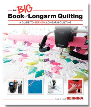 Bernina the BIG Book of Longarm Quilting