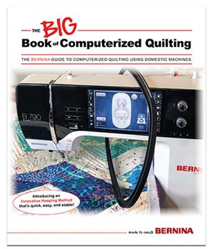 Bernina the BIG Book of Computerized Quilting